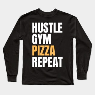 Hustle Gym Pizza Repeat Long Sleeve T-Shirt